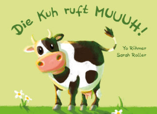 Die Kuh ruft Muuuh! Die Kuh ruft Muuuh!, Sarah Roller & Yo Rühmer