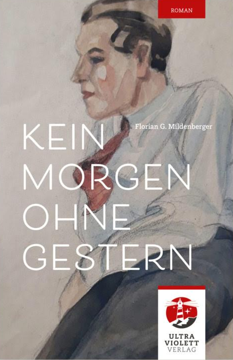 "Kein Morgen ohne Gestern" von Florian G. Mildenberger, erschienen im Ultraviolett Verlag