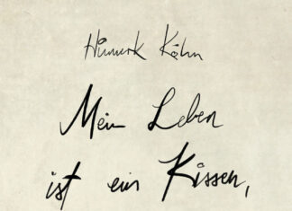 Mein Leben ist ein Kissen, in das man schreit Mein Leben ist ein Kissen, in das man schreit, Hinnerk Köhn