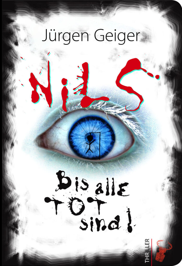 Nils - Bis alle tot sind!, Jürgen Geiger Nils - Bis alle tot sind!, Jürgen Geiger