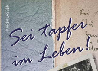 Sei tapfer im Leben! – Die Spuren der Kriegskinder Sei tapfer im Leben!, Karin Lassen
