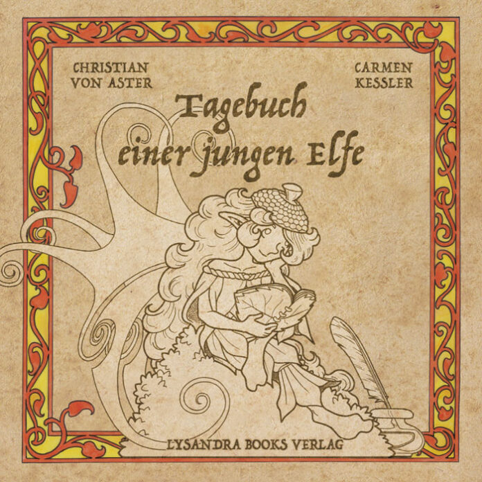 Tagebuch einer jungen Elfe, Christian von Aster (Text) & Carmen Keßler (Illustrationen)