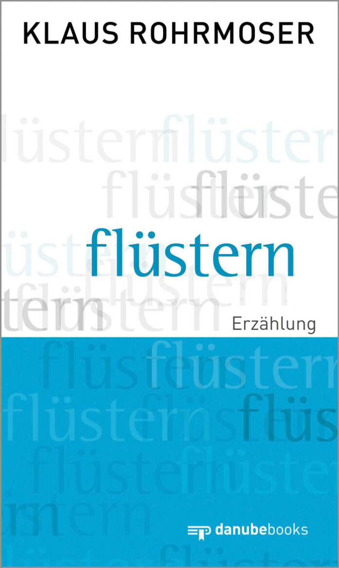 flüstern, Klaus Rohrmoser