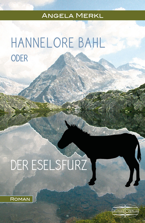 "Hannelore Bahl oder Der Eselsfurz", Angela Merkl, Lauinger Verlag