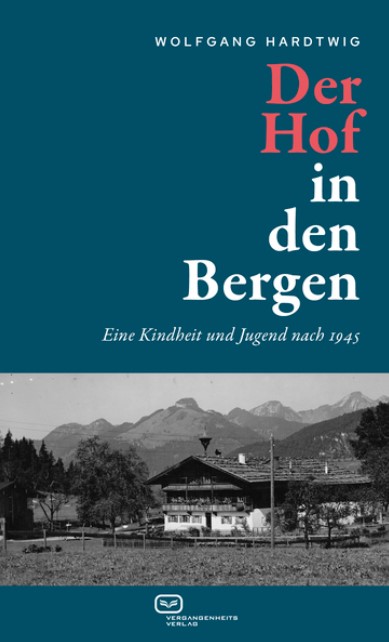 Der Hof in den Bergen, Wolfgang Hardtwig, Vergangenheitsverlag