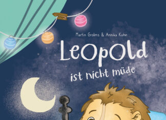 Leopold ist nicht müde Leopold ist nicht müde, Martin Grolms (Text) & Annika Kuhn (Illustration)