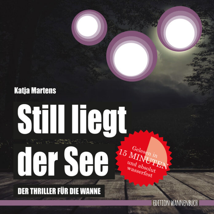 Still liegt der See, Katja Martens