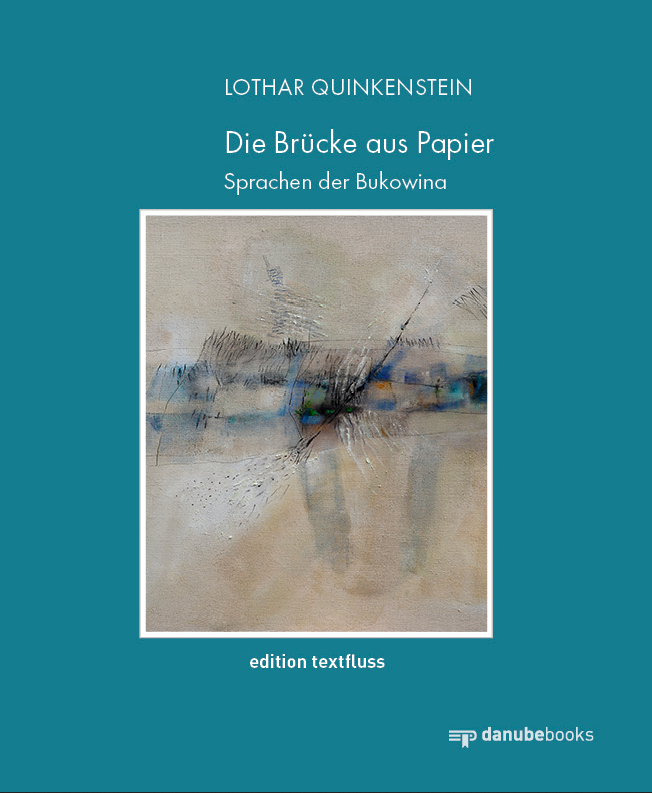 Die Brücke aus Papier. Sprachen der Bukowina, Lothar Quinkenstein, danube books Verlag