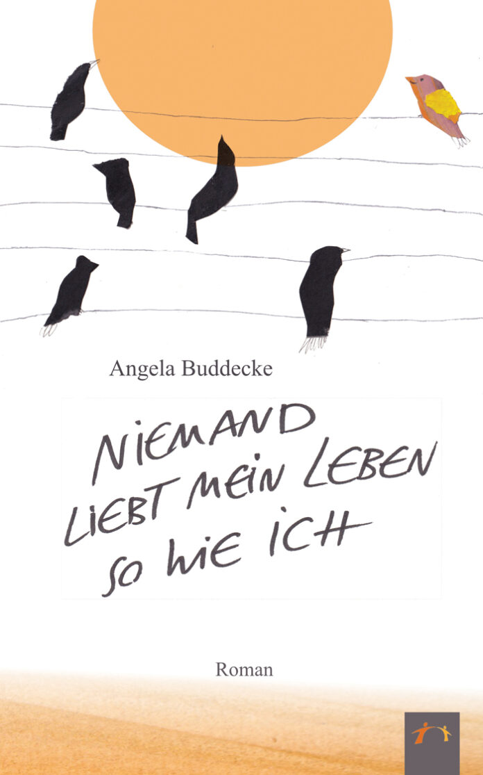 Niemand liebt mein Leben so wie ich, Angela Buddecke