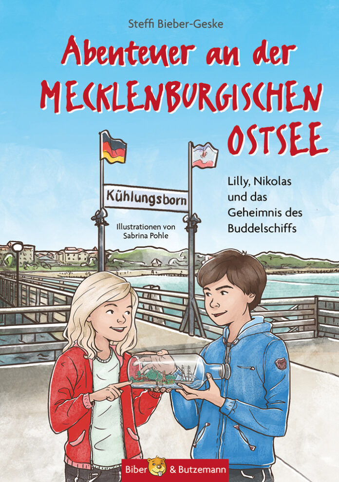 Abenteuer an der Mecklenburgischen Ostsee – Lilly, Nikolas und das Geheimnis des Buddelschiffs, Steffi Bieber-Geske