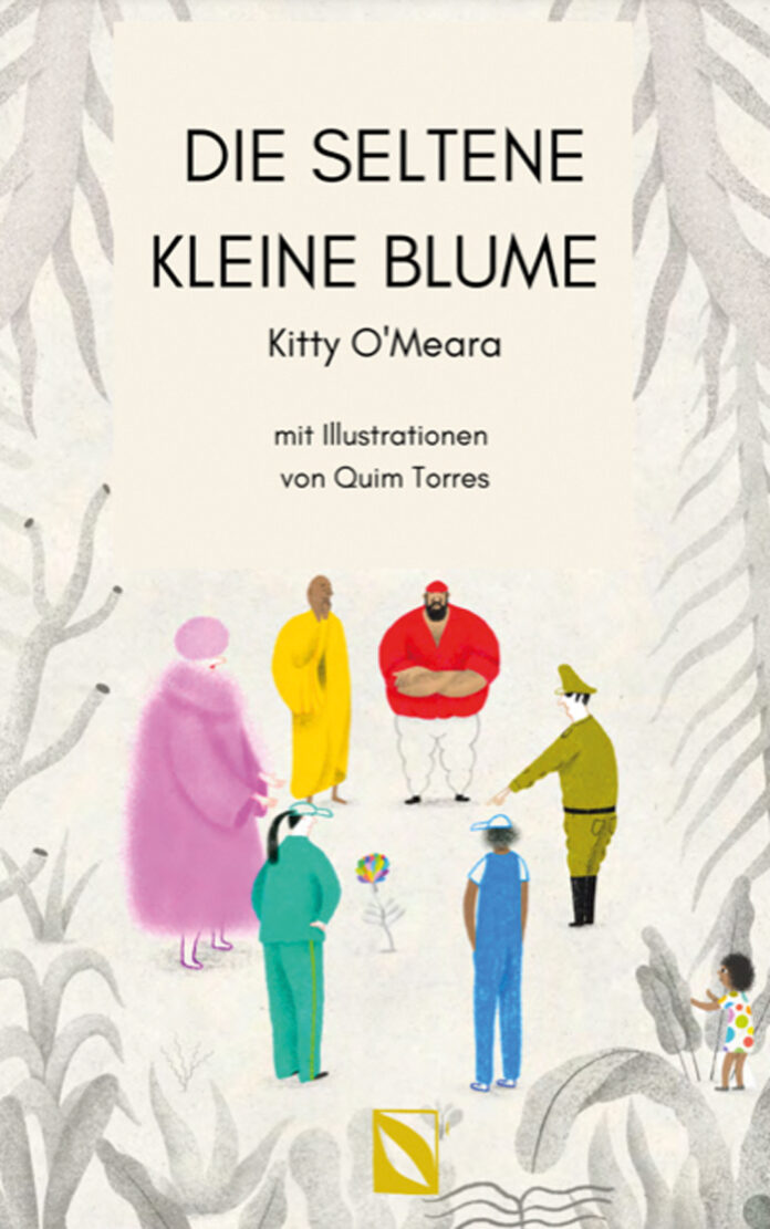 Die seltene kleine Blume, Kitty O’Meara (Text) & Quim Torres (Illustrationen)