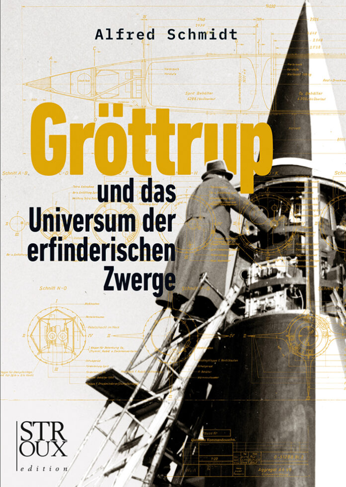 Gröttrup und das Universum der erfinderischen Zwerge, Alfred Schmidt