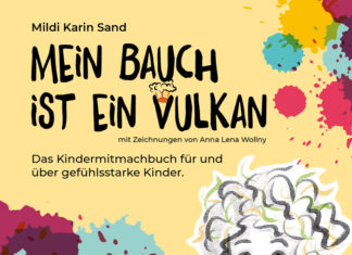 Mein Bauch ist ein Vulkan – Das Kindermitmachbuch für und über gefühlsstarke Kinder Mein Bauch ist ein Vulkan – Das Kindermitmachbuch für und über gefühlsstarke Kinder, Mildi Karin Sand (Text), Anna Lena Wollny (Illustrationen)