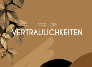 Vertraulichkeiten Vertraulichkeiten, Max Lobe