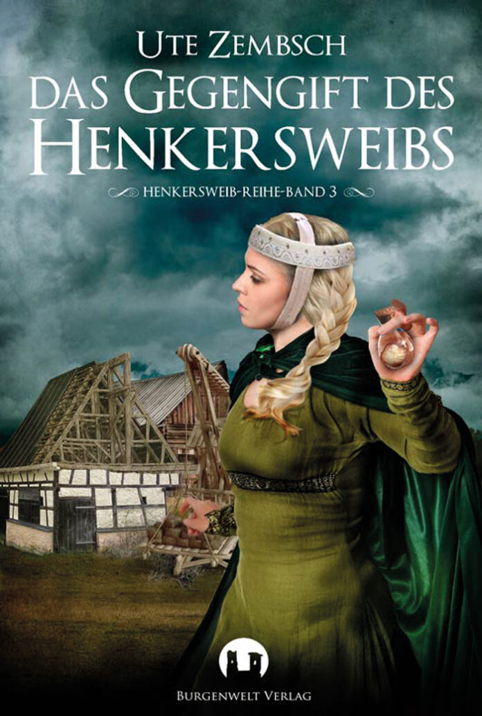 Das Gegengift des Henkersweibs – Historischer Roman, Ute Zembsch