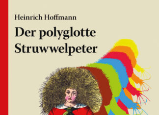 Der polyglotte Struwwelpeter Der polyglotte Struwwelpeter, Heinrich Hoffmann/Walter Sauer (Hrsg.)
