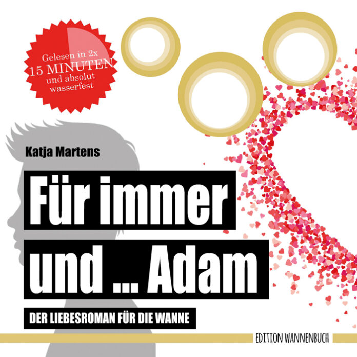 Für immer und ... Adam/Evi – Der Liebesroman für die Wanne, Katja Martens