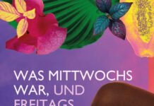 Was mittwochs war, und freitags Was mittwochs war, und freitags, Diverse Autor*innen, Jona Krützfeld & Thomas Brückner (Hrsg.)