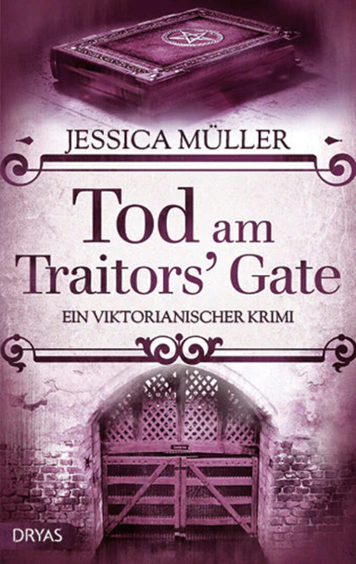 Tod am Traitors’ Gate – Ein viktorianischer Krimi, Jessica Müller
