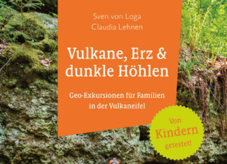 Vulkane, Erz & dunkle Höhlen – Geo-Exkursionen für Familien in der Vulkaneifel Vulkane, Erz & dunkle Höhlen – Geo-Exkursionen für Familien in der Vulkaneifel, Sven von Loga & Claudia Lehnen