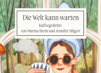 Die Welt kann warten – Kaffeegedichte Die Welt kann warten – Kaffeegedichte, Marina Berin & Jennifer Hilgert