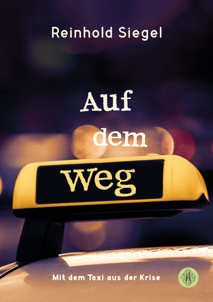 Auf dem Weg – Mit dem Taxi aus der Krise, Reinhold Siegel