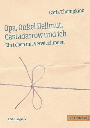"Opa, Onkel Hellmut, Castadarrow und ich“, Carla Thompkins, Der Erzählverlag