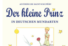 Der kleine Prinz in deutschen Mundarten –Jubiläumsausgabe Der kleine Prinz in deutschen Mundarten – Jubiläumsausgabe, Antoine de Saint-Exupéry