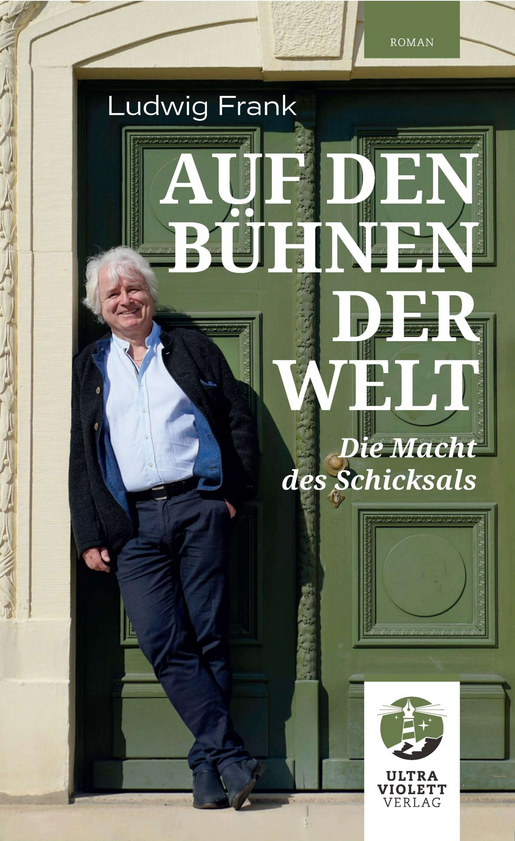 "Auf den Bühnen der Welt", Ludwig Frank, Ultraviolett Verlag