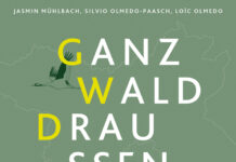 Ganz Wald draußen. Geheimtipps für Brandenburg Ganz Wald draußen. Geheimtipps für Brandenburg, Jasmin Mühlbach, Silvio Olmedo-Paasch, Loïc Olmedo