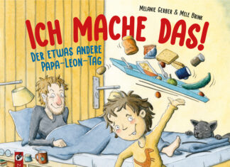 Ich mache das! Der etwas andere Papa-Leon-Tag Ich mache das! Der etwas andere Papa-Leon-Tag, Melanie Gerber & Mele Brink