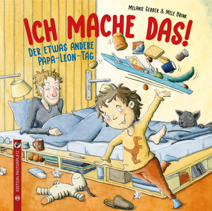 Ich mache das! Der etwas andere Papa-Leon-Tag, Melanie Gerber & Mele Brink