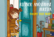Kleiner Angsthase Aurelia – Fürchte dich nicht! Kleiner Angsthase Aurelia, Dorothea Flechsig, Katrin Inzinger