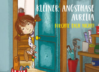 Kleiner Angsthase Aurelia – Fürchte dich nicht! Kleiner Angsthase Aurelia, Dorothea Flechsig, Katrin Inzinger