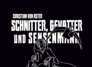 Schnitter, Gevatter und Sensenmann Schnitter, Gevatter und Sensenmann, Christian von Aster (Text) & Maximiliane Spieß (Illustrationen)