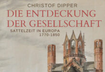 Die Entdeckung der Gesellschaft – Sattelzeit in Europa 1770-1850 Die Entdeckung der Gesellschaft – Sattelzeit in Europa 1770-1850, Christof Dipper
