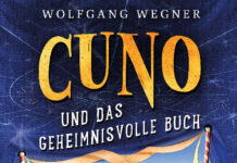 Cuno und das geheimnisvolle Buch Cuno und das geheimnisvolle Buch, Wolfgang Wegner & Claudia Gabriele Meinicke