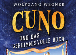 Cuno und das geheimnisvolle Buch Cuno und das geheimnisvolle Buch, Wolfgang Wegner & Claudia Gabriele Meinicke