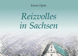 Reizvolles in Sachsen Reizvolles in Sachsen, Karin Opitz