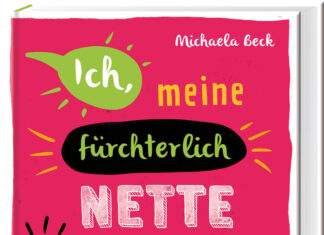 Ich, meine fürchterlich nette Familie und andere Katastrophen Ich, meine fürchterlich nette Familie und andere Katastrophen, Michaela Beck