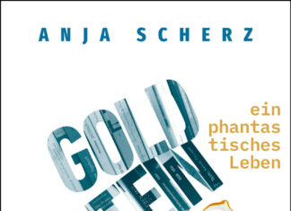 Goldstein – ein phantastisches Leben Goldstein – ein phantastisches Leben, Anja Scherz