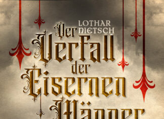 Der Verfall der Eisernen Männer – Die wahre Geschichte hinter der Legende von Strauchritter Ekkelin Der Verfall der Eisernen Männer – Die wahre Geschichte hinter der Legende von Strauchritter Ekkelin, Lothar Nietsch