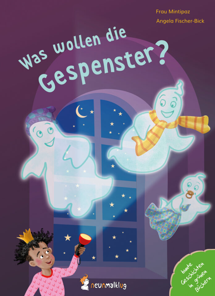 Was wollen die Gespenster, Frau Mintipaz & Angela Fischer-Bick Was wollen die Gespenster, Frau Mintipaz & Angela Fischer-Bick