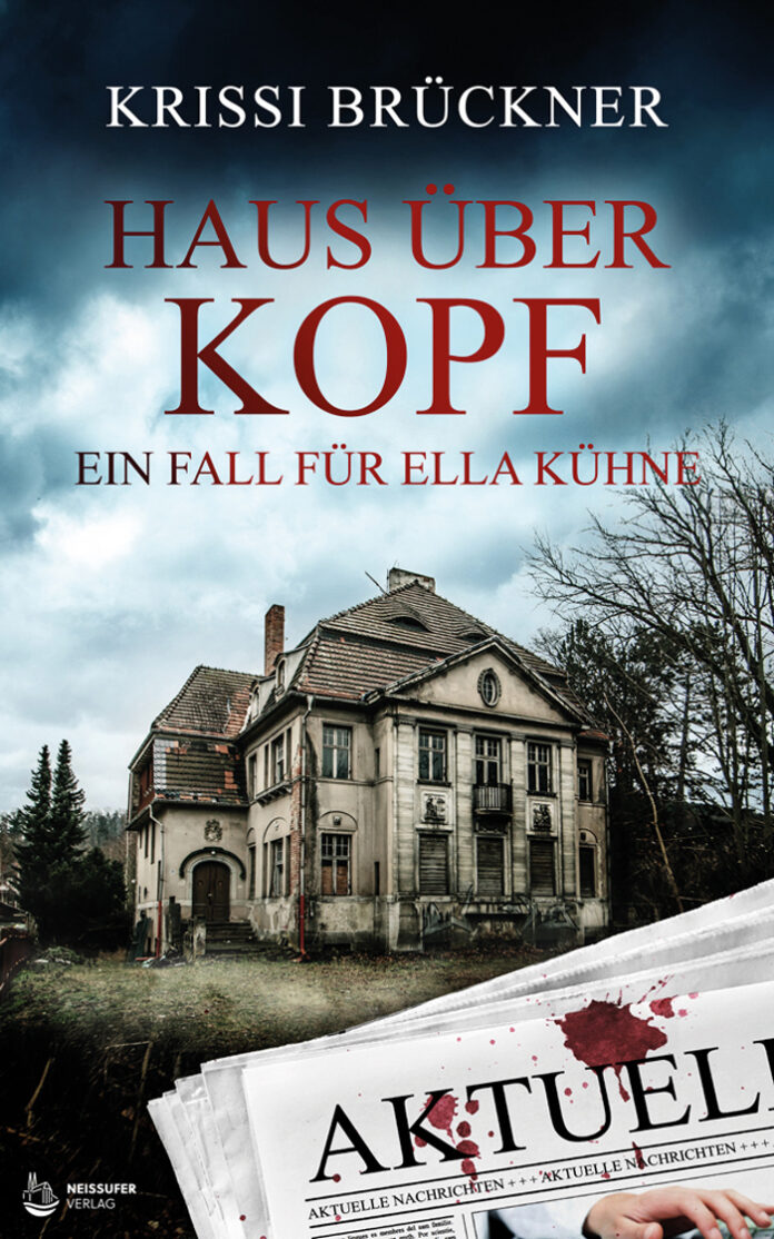 Haus über Kopf – Ein Fall für Ella Kühne, Krissi Brückner Haus über Kopf – Ein Fall für Ella Kühne, Krissi Brückner