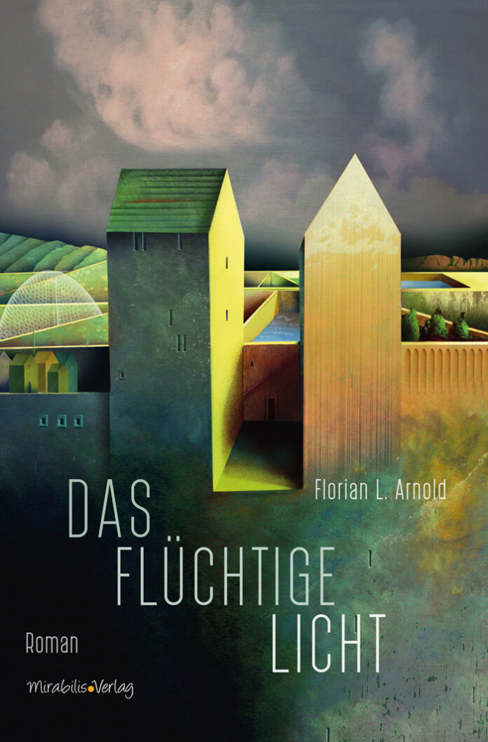 Das flüchtige Licht. Roman., Florian L. Arnold Das flüchtige Licht. Roman., Florian L. Arnold
