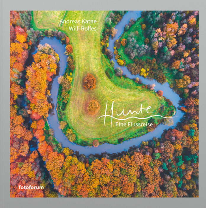 Die Hunte – Eine Flussreise, Andreas Kathe & Willi Rolfes Die Hunte – Eine Flussreise, Andreas Kathe & Willi Rolfes